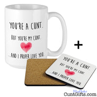 You're a cunt and I proper love you - Mug and Coaster