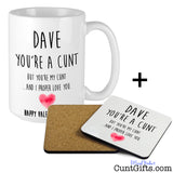 You're a cunt and I proper love you - Valentines Mug and Drinks Coaster