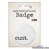 cunt  - Pin Badge in Packaging
